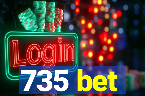 735 bet
